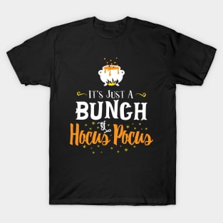 It's Just A Bunch Of Hocus Pocus' Funny Halloween T-Shirt